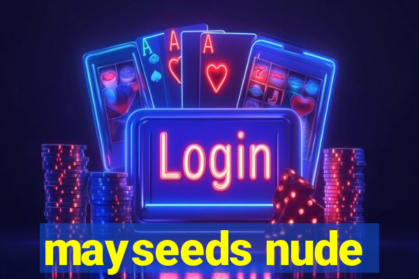 mayseeds nude